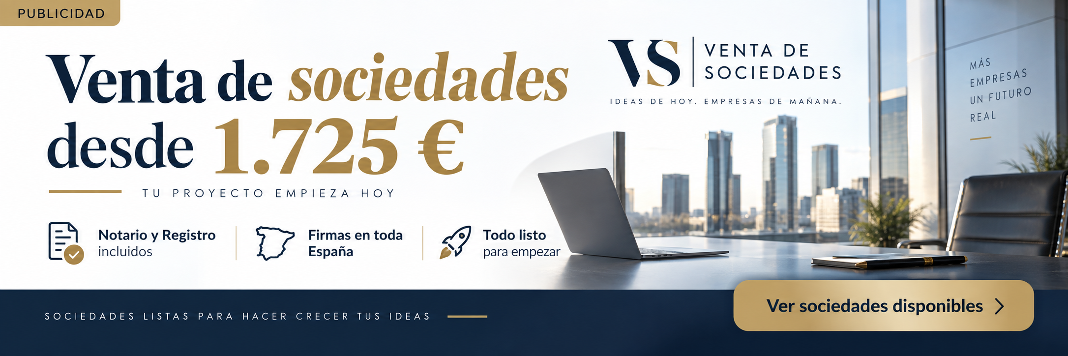 Publicidad de VS Venta de Sociedades: venta de sociedades desde 1.725 €, con notario y Registro incluidos y firmas en toda España.